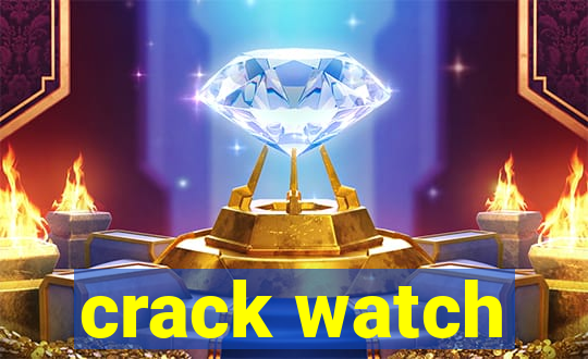 crack watch